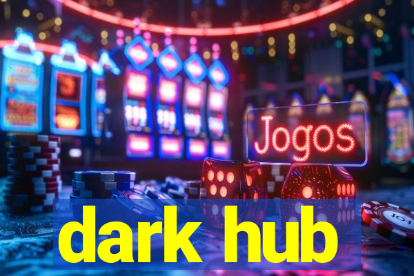 dark hub